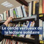 Offrez une seconde vie à vos livres : le cercle vertueux de la lecture solidaire