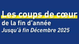 Les coups de cœur de la fin d’année 2025