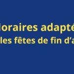 Horaires adaptés pour les fêtes